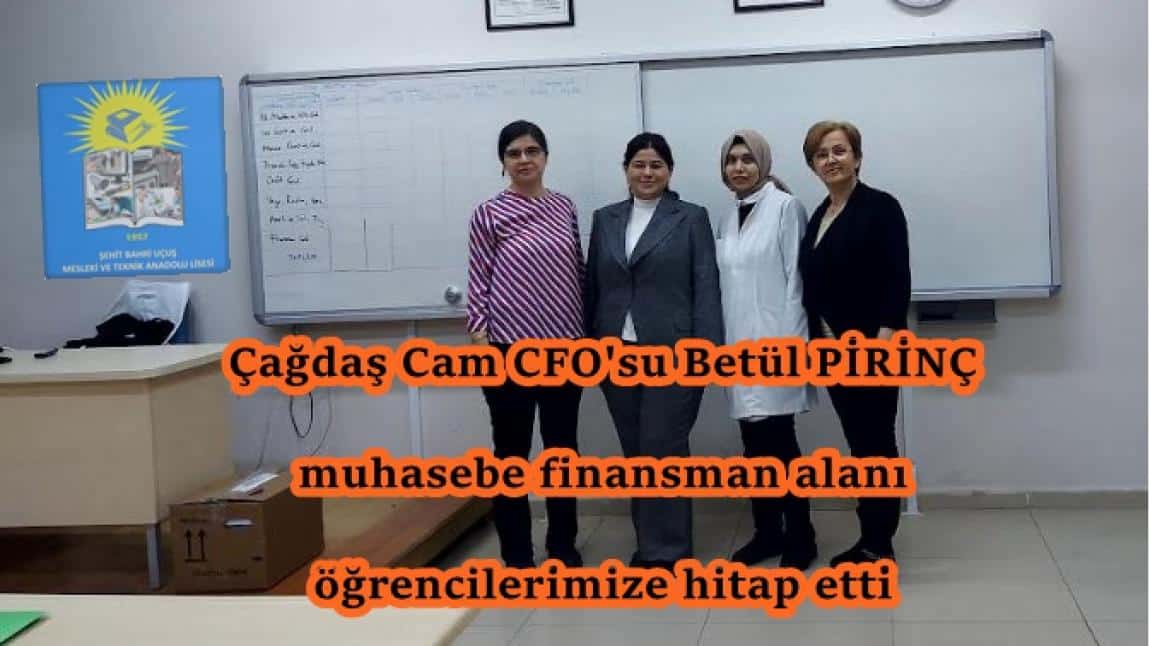 Çağdaş Cam CFO'su Betül PİRİNÇ muhasebe finansman alanı öğrencilerimize hitap etti